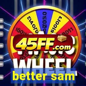 better sam